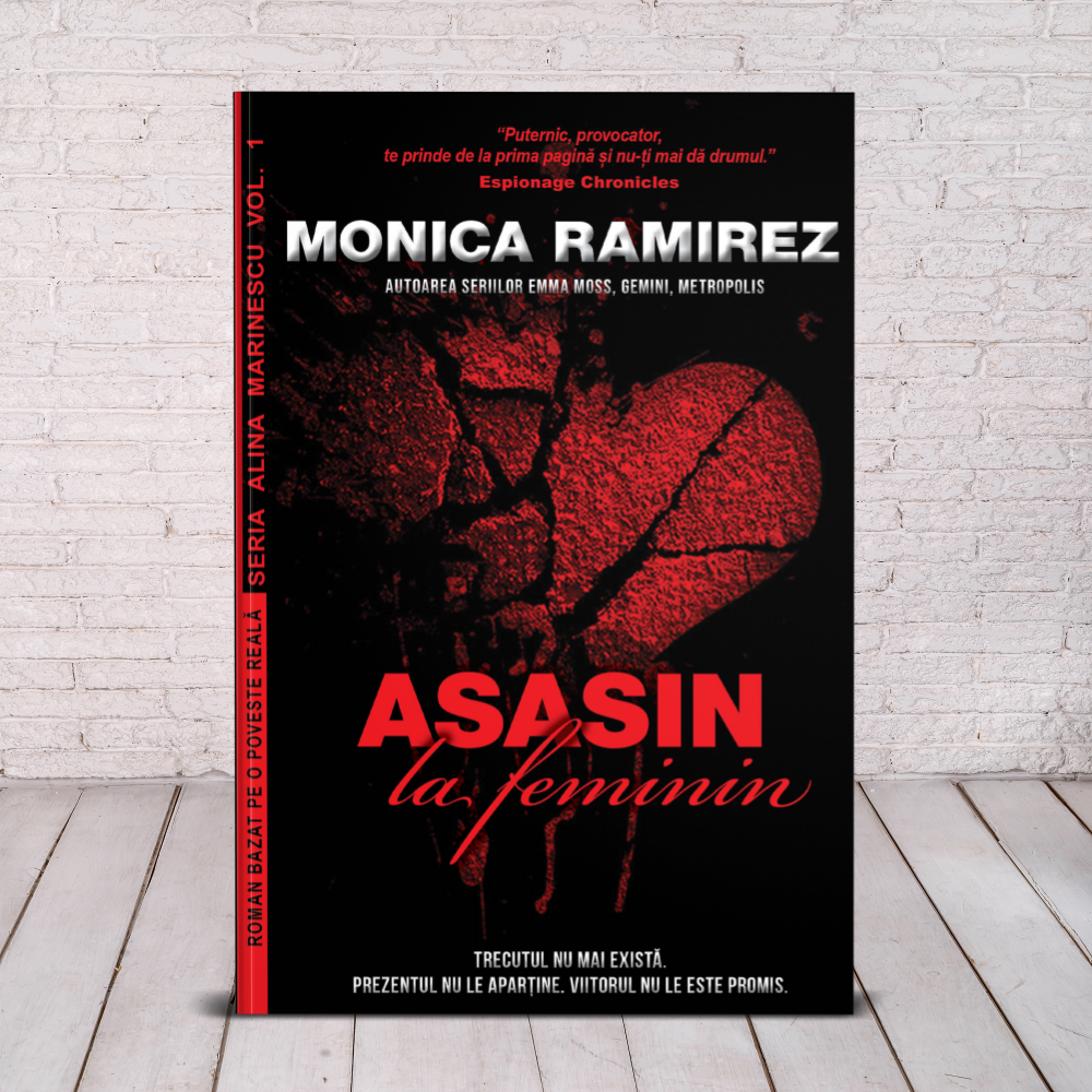 Asasin la feminin - Seria Alina Marinescu, volumul 1 - Monica Ramirez