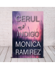 Cerul va fi indigo - Monica Ramirez