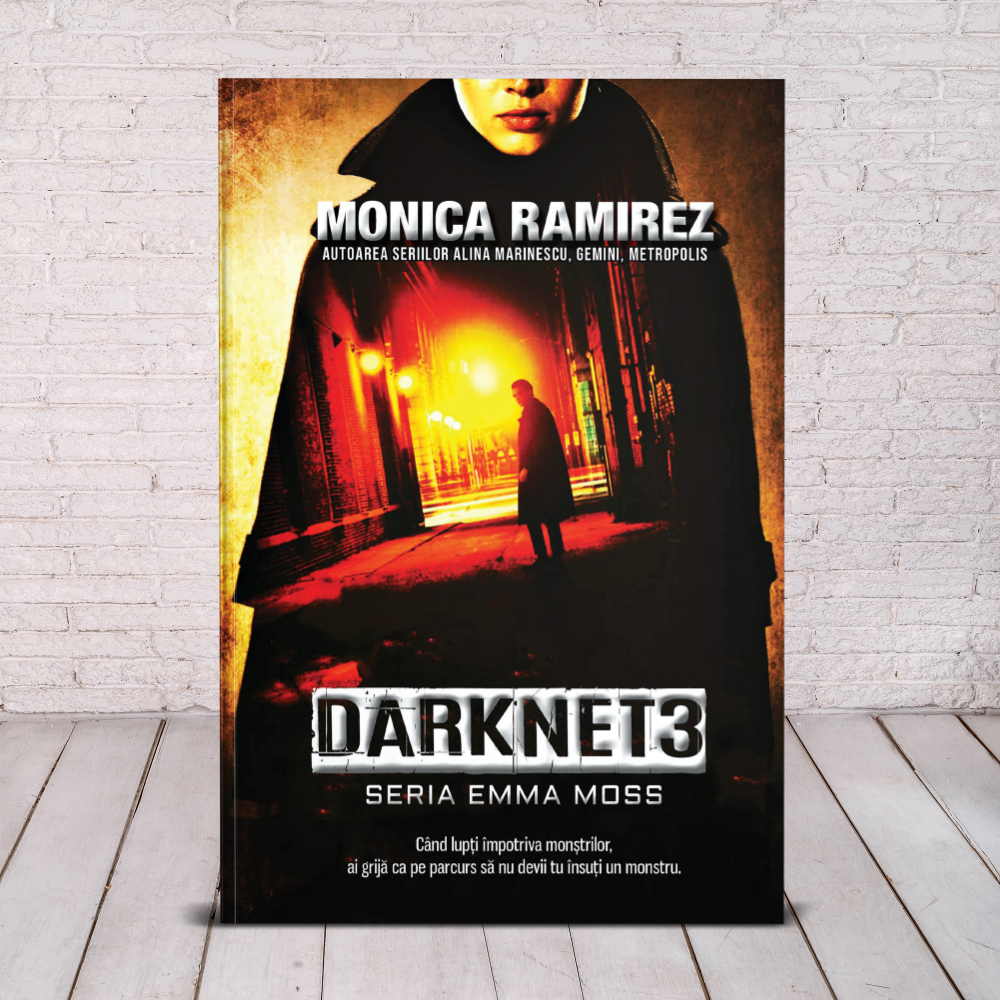 Darknet 3 - Seria Emma Moss, volumul 3 - Monica Ramirez